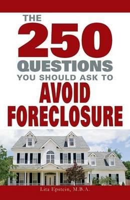 250 Questions You Should Ask to Avoid Foreclosure - Lita Epstein - cover