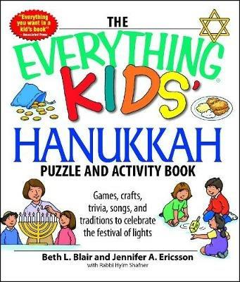 The Everything Kids' Hanukkah Puzzle & Activity Book: Games, crafts, trivia, songs, and traditions to celebrate the festival of lights! - Beth L Blair,Jennifer A Ericsson - cover