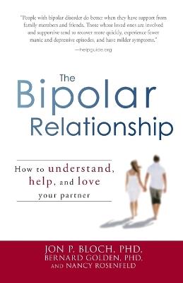 The Bipolar Relationship: How to Understand, Help, and Love Your Partner - Jon P. Bloch - cover