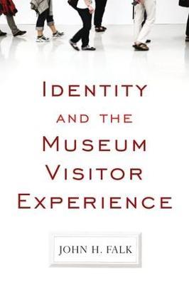 Identity and the Museum Visitor Experience - John H Falk - cover