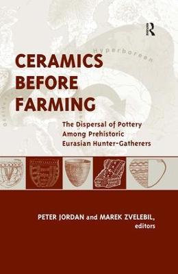 Ceramics Before Farming: The Dispersal of Pottery Among Prehistoric Eurasian Hunter-Gatherers - cover