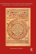 Egyptology: The Missing Millennium: Ancient Egypt in Medieval Arabic Writings