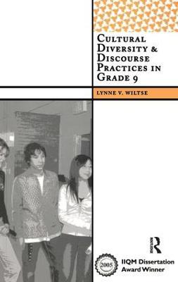 Cultural Diversity and Discourse Practices in Grade Nine - Lynne V Wiltse - cover