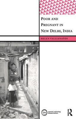 Poor and Pregnant in New Delhi, India - Helen Vallianatos - cover
