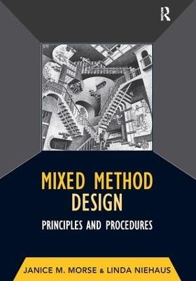 Mixed Method Design: Principles and Procedures - Janice M Morse - cover