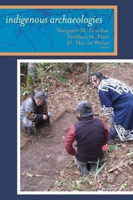 Indigenous Archaeologies: A Reader on Decolonization - cover