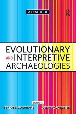 Evolutionary and Interpretive Archaeologies: A Dialogue - cover