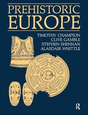 Prehistoric Europe - Timothy Champion,Clive Gamble,Stephen Shennan - cover