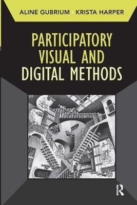 Participatory Visual and Digital Methods - Aline Gubrium,Krista Harper - cover