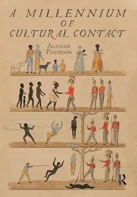 A Millennium of Cultural Contact - Alistair Paterson - cover