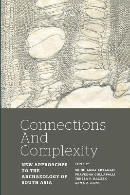 Connections and Complexity: New Approaches to the Archaeology of South Asia - cover