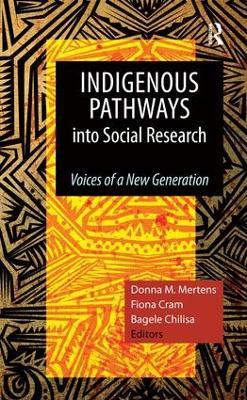 Indigenous Pathways into Social Research: Voices of a New Generation - cover