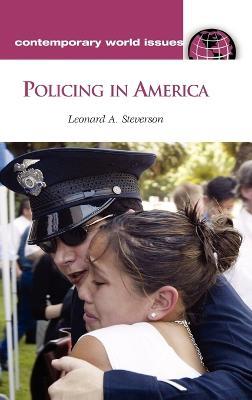 Policing in America: A Reference Handbook - Leonard A. Steverson - cover