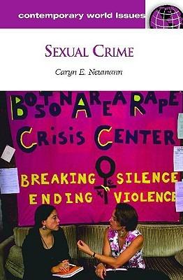 Sexual Crime: A Reference Handbook - Caryn E. Neumann - cover