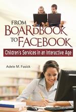 From Boardbook to Facebook: Children's Services in an Interactive Age