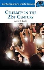 Celebrity in the 21st Century: A Reference Handbook