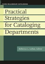 Practical Strategies for Cataloging Departments