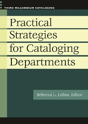 Practical Strategies for Cataloging Departments - cover