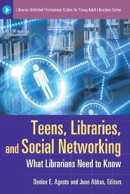 Teens, Libraries, and Social Networking: What Librarians Need to Know - cover