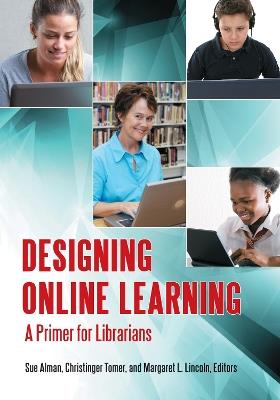 Designing Online Learning: A Primer for Librarians - cover