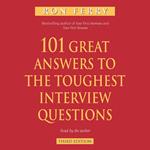 101 Great Answers to the Toughest Interview Questions