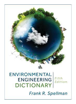 Environmental Engineering Dictionary - Frank R. Spellman - cover