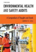 Environmental Health and Safety Audits: A Compendium of Thoughts and Trends