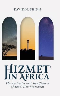 Hizmet in Africa: The Activities and Significance of the Gu&#776;len Movement - David Shinn - cover