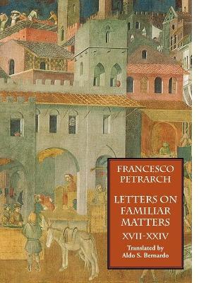 Letters on Familiar Matters (Rerum Familiarium Libri), Vol. 3, Books XVII-XXIV - Francesco Petrarch - cover