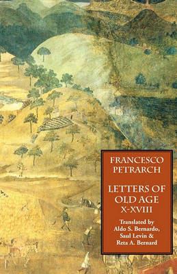 Letters of Old Age (Rerum Senilium Libri) Volume 2, Books X-XVIII - Francesco Petrarch - cover
