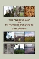 The Pilgrim's Way to St. Patrick's Purgatory - Eileen Gardiner - cover