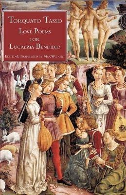 Love Poems for Lucrezia Bendidio - Torquato Tasso - cover