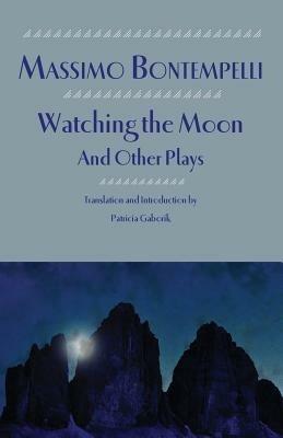 Watching the Moon and Other Plays - Massimo Bontempelli - cover