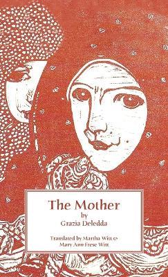 The Mother - Grazia Deledda,Mary Ann Frese Witt - cover