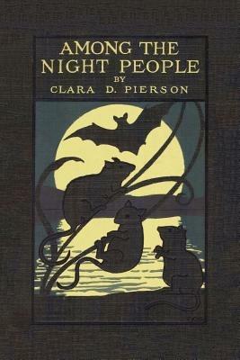 Among the Night People - Clara Dillingham Pierson - cover