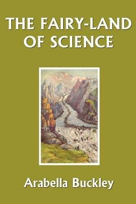 The Fairy-Land of Science - Arabella Buckley - cover