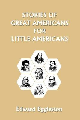 Stories of Great Americans for Little Americans - Edward, Eggleston - cover