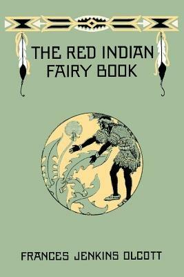 The Red Indian Fairy Book - Frances Jenkins Olcott - cover