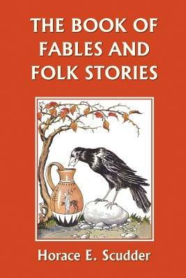 The Book of Fables and Folk Stories - Horace, E. Scudder - cover