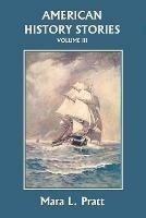 American History Stories, Volume III - Mara L. Pratt - cover