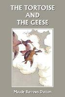 The Tortoise and the Geese and Other Fables of Bidpai (Yesterday's Classics) - Maude Barrows Dutton - cover