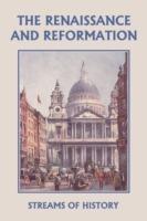 Streams of History: The Renaissance and Reformation (Yesterday's Classics) - Ellwood W. Kemp - cover