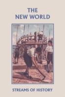 Streams of History: The New World (Yesterday's Classics) - Ellwood W. Kemp - cover