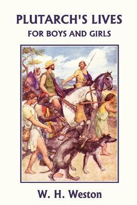 Plutarch's Lives for Boys and Girls (Yesterday's Classics) - W. H. Weston - cover