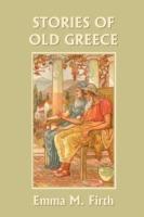 Stories of Old Greece (Yesterday's Classics)