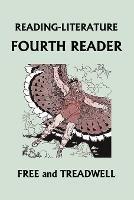 READING-LITERATURE Fourth Reader (Color Edition) (Yesterday's Classics) - Harriette Taylor Treadwell,Margaret Free - cover