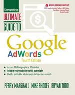 Ultimate Guide to Google AdWords: How to Access 100 Million People in 10 Minutes