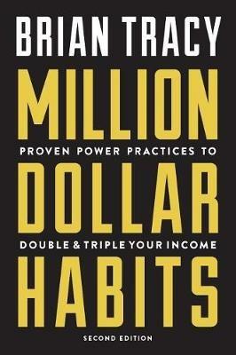 Million Dollar Habits: Proven Power Practices to Double and Triple Your Income - Brian Tracy - cover
