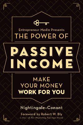 The Power of Passive Income: Make Your Money Work for You - Nightingale-Conant,The Staff of Entrepreneur Media - cover