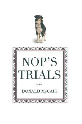 Nop's Trials: A Novel - Donald McCaig - cover